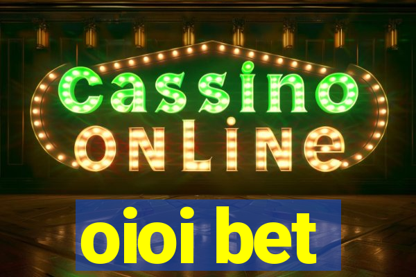 oioi bet
